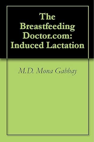 The Breastfeeding Doctor.com: Induced Lactation