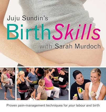 Birth Skills: Proven pain-management techniques for your labour and birth