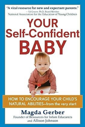 Your Self-Confident Baby: How to Encourage Your Child's Natural Abilities -- From the Very Start