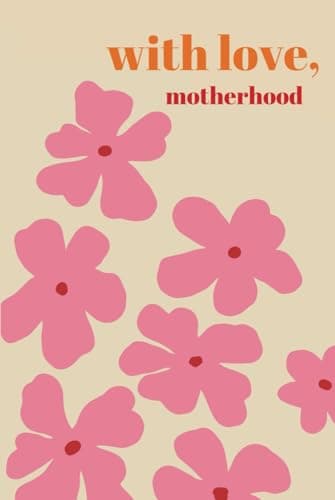 With Love, Motherhood