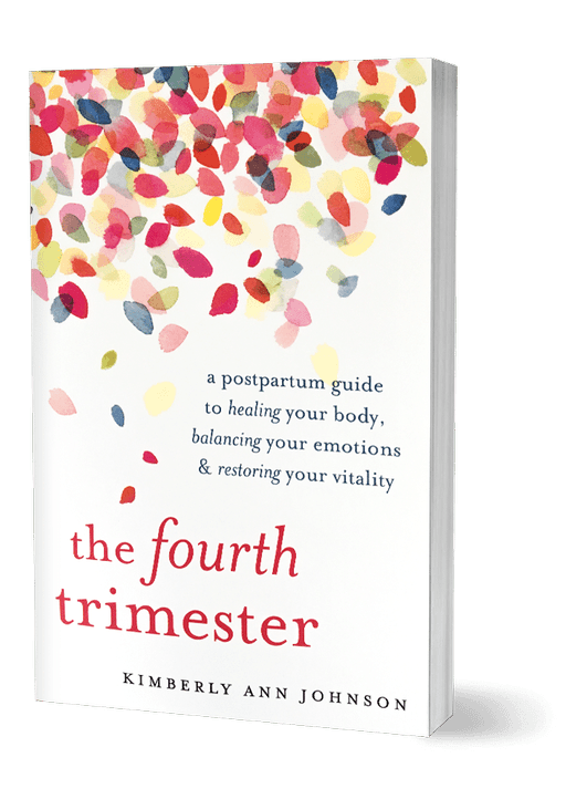 The Fourth Trimester: A Postpartum Guide to Healing Your Body, Balancing Your Emotions, and Restoring Your Vitality