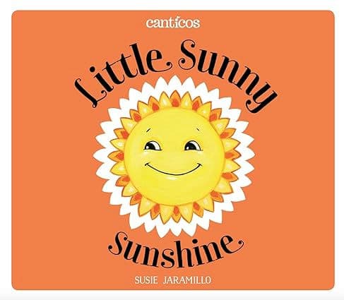Little Sunny Sunshine / Sol Solecito (Canticos) Board Book