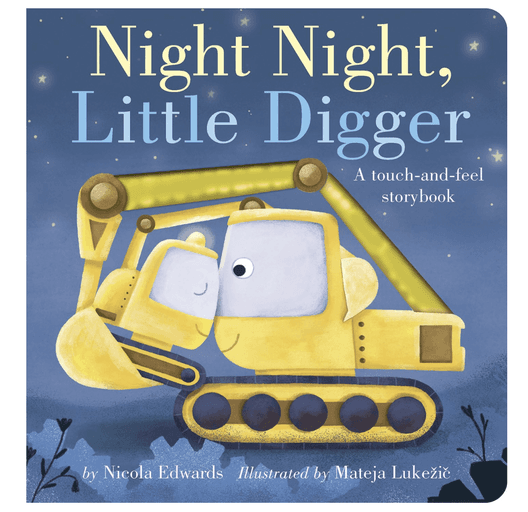 Night Night, Little Digger: A touch-and-feel storybook