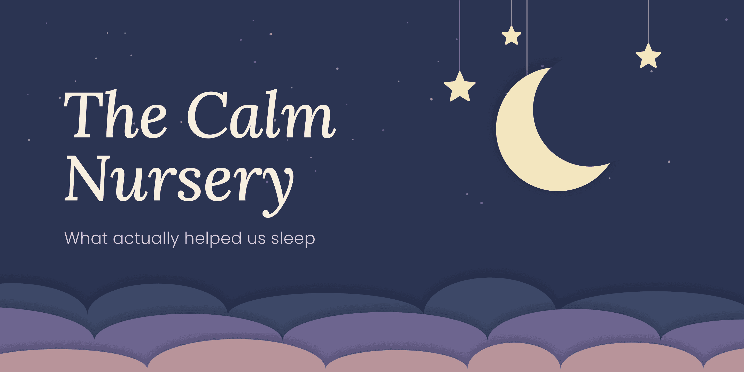 The Calm Nursery: What Actually Helped Us Sleep